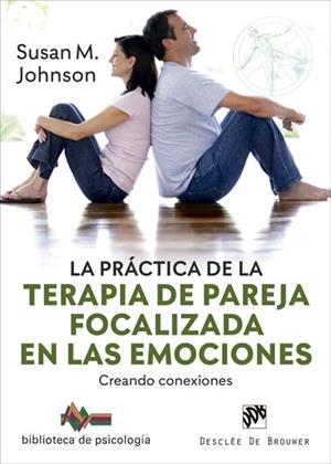 PRÁCTICA DE TERAPIA DE PAREJA FOCALIZADA EN LAS EMOCIONES | 9788433031150 | JOHNSON, SUSAN M.