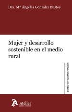 MUJER Y DESARROLLO SOSTENIBLE EN EL MEDIO RURAL | 9788418244216 | GONZALEZ BUSTOS, MARIA ANGELES