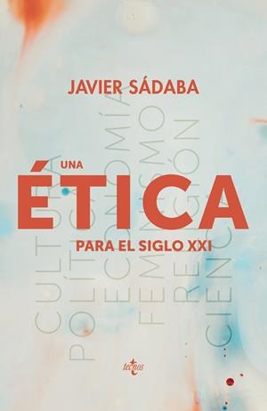 ÉTICA PARA EL SIGLO XXI, UNA | 9788430979165 | SÁDABA, JAVIER