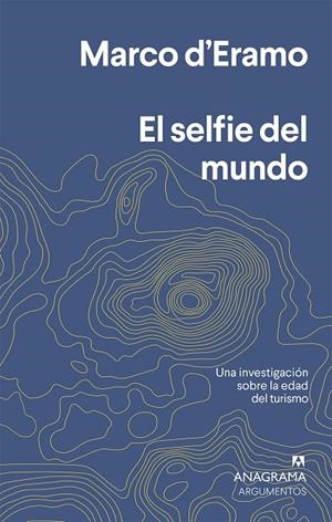 SELFIE DEL MUNDO, EL | 9788433964632 | D'ERAMO, MARCO