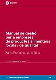 MANUAL DE GESTIÓ PER A EMPRESES DE PRODUCTES ALIMENTARIS LOCALS I DE QUALITA | 9788498034684 | DIPUTACIÓ DE BARCELONA. ÀREA DE DESENVOLUPAMENT ECONÒMIC I OCUPACIÓ. SERVEI DE TEIXIT PRODUCTIU