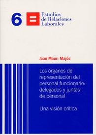 ÓRGANOS DE REPRESENTACIÓN DEL PERSONAL FUNCIONARIO, LOS : DELEGADOS Y JUNTAS DE PERSONA | 9788498035056 | MAURI MAJÓS, JOAN