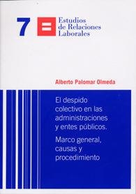 DESPIDO COLECTIVO EN LAS ADMINISTRACIONES Y ENTES PÚBLICOS, EL | 9788498036589 | PALOMAR OLMEDA, ALBERTO