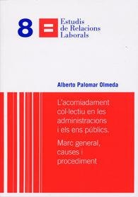 ACOMIADAMENT COL·LECTIU EN LES ADMINISTRACIONES I ELS ENS PÚBLICS, L' | 9788498036596 | PALOMAR OLMEDA, ALBERTO
