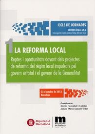 REFORMA LOCAL, LA : REPTES I OPORTUNITATS DAVANT DELS PROJECTES DE REFORMA DEL RÈGIM LOCAL IMPULSATS PEL GOVERN ESTATAL I EL GOVERN DE LA GENERALITAT | 9788498036671