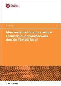 MÉS ENLLÀ DEL BINOMI CULTURA I EDUCACIÓ | 9788498038569 | ACASO, MARÍA / BOSCH, EULÀLIA / CARBÓ RIBUGENT, GEMMA / CENTELLES PASTOR, JAUME / CRUZ, NANDO / GARC