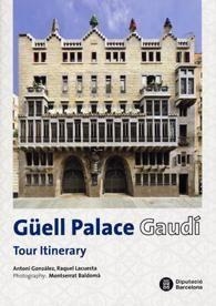 GÜELL PALACE. GAUDÍ. TOUR ITINERARY | 9788498035117 | GONZÁLEZ, ANTONI / LACUESTA, RAQUEL