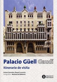 PALACIO GÜELL. GAUD Í: ITINERARIO DE VISITA | 9788498035100 | GONZÁLEZ, ANTONI / LACUESTA, RAQUEL