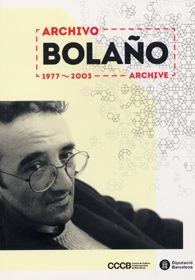 ARCHIVO BOLAÑO 1977-2003 | 9788498036510 | DIPUTACIÓ DE BARCELONA / CENTRE DE CULTURA CONTEMPORÀNIA