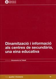 DINAMITZACIÓ I INFORMACIÓ ALS CENTRES DE SECUNDÀRIA, UNA EINA EDUCATIVA | 9788498034462 | DIPUTACIÓ DE BARCELONA. ÀREA D'IGUALTAT I CIUTADANIA