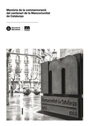 MEMÒRIA DE LA COMMEMORACIÓ DEL CENTENARI DE LA MANCOMUNITAT DE CATALUNYA | 9788498037234