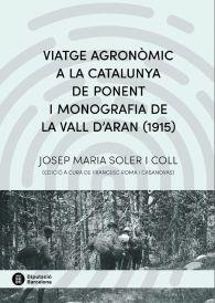 VIATGE AGRONÒMIC A LA CATALUNYA DE PONENT I MONOGRAFIA DE LA VALL D'ARAN (1915) | 9788498038088 | SOLER I COLL, JOSEP MARIA