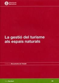 GESTIÓ DEL TURISME ALS ESPAIS NATURALS, LA | 9788498036961 | SOLER INSA, JORDI / MORAGUES CORTADA, DAMIÀ