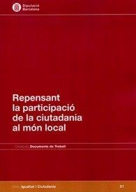 REPENSANT LA PARTICIPACIÓ DE LA CIUDADANIA AL MÓN LOCAL | 9788498037081