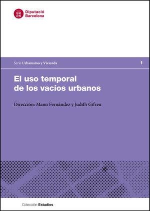 USO TEMPORAL DE LOS VACÍOS URBANOS, EL | 9788498037548