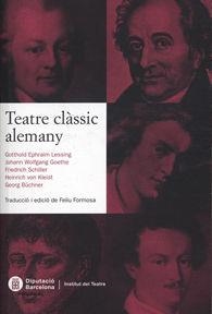 TEATRE CLÀSSIC ALEMANY | 9788498034295 | EPHRAIM LESSING, GOTTHOLD / WOLFGANG GOETHE, JOHANN / SCHILLER, FRIEDRICH / VON KLEIST, HEINRICH / B
