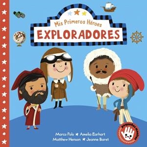 EXPLORADORES (MIS PRIMEROS HÉROES. PEQUEÑAS MANITAS) | 9788448855475 | AYE, NILA