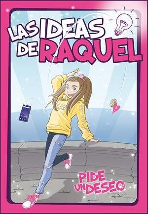 IDEAS DE RAQUEL 01, LAS. PIDE UN DESEO | 9788448856281 | LAS IDEAS DE RAQUEL