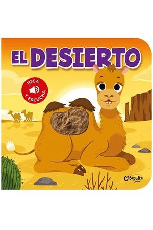 TOCA Y ESCUCHA : EL DESIERTO | 9789876378635 | LOS EDITORES DE CATAPULTA