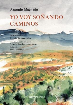YO VOY SOÑANDO CAMINOS | 9788418067990 | MACHADO, ANTONIO