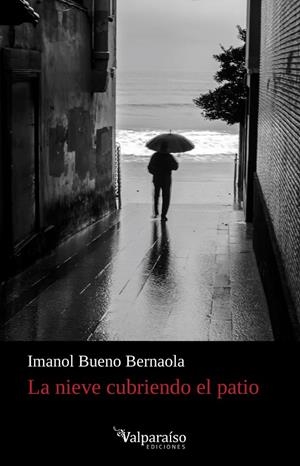 NIEVE CUBRIENDO EL PATIO, LA | 9788418082542 | BUENO BERNAOLA, IMANOL