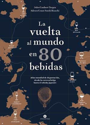 VUELTA AL MUNDO EN 80 BEBIDAS, LA | 9788416407910 | GRANT SMITH B. ADRIEN