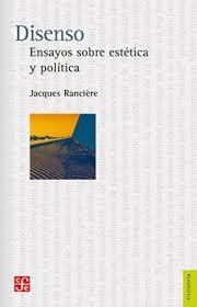 DISENSO. ENSAYOS SOBRE ESTÉTICA Y POLÍTICA | 9786071661975 | RANCIÈRE, JACQUES