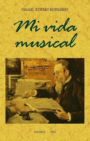MI VIDA MUSICAL | 9788490016718 | RIMSKI-KORSSAKON, NICOLAI ANDREIEVICH