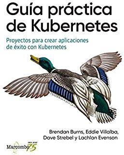 GUÍA PRÁCTICA DE KUBERNETES | 9788426728807 | BURNS, BRENDAN / VILLALBA, EDDIE / STREBEL, DAVE / EVENSON, LACHLAN