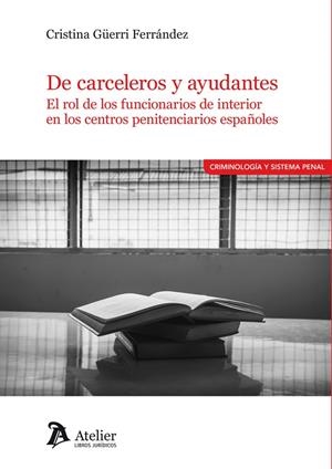 DE CARCELEROS Y AYUDANTES  | 9788418244230 | GUERRI FERRANDEZ, CRISTINA