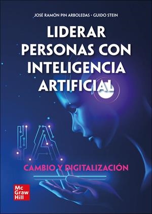 LIDERAR PERSONAS CON INTELIGENCIA ARTIFICIAL | 9788448623142 | PIN, JOSÉ RAMÓN / STEIN, GUIDO