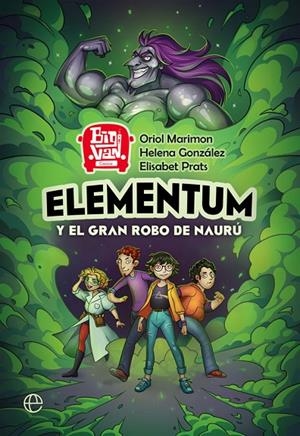ELEMENTUM Y EL GRAN ROBO DE NAURÚ | 9788491649403 | MARIMON, ORIOL / GONZÁLEZ, HELENA / PRATS, ELISABETH