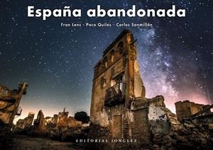 ESPAÑA ABANDONADA | 9782361954710 | LENS / QUILES / SANMILLÁN