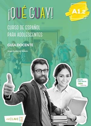 QUE GUAY A1.2  GUIA DEL PROFESOR | 9788415299523 | GUTIÉRREZ GAMÓN, JORGE