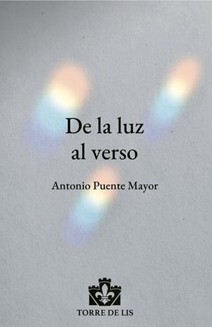 DE LA LUZ AL VERSO | 9788412268317 | PUENTE MAYOR, ANTONIO