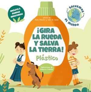 ¡GIRA LA RUEDA Y SALVA LA TIERRA! PLÁSTICO | 9788468272221 | MANCINI, PAOLO / DELEONE, LUCA