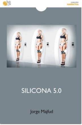SILICONA 5.0 | 9788417263768 | MAJFUD, JORGE