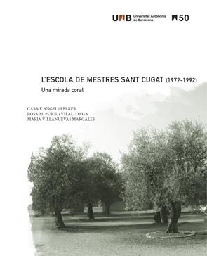 ESCOLA DE MESTRES SANT CUGAT (1972-1992), L'. UNA MIRADA CORAL | 9788449087899 | ANGEL I FERRER, CARME / PUJOL I VILALLONGA, ROSA M. / VILLANUEVA I MARGALEF, MARIA