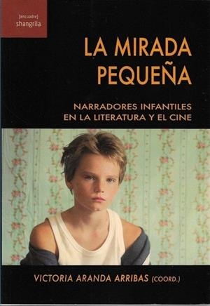 MIRADA PEQUEÑA, LA. NARRADORES INFANTILES EN LA LITERATURA Y EL CINE | 9788412208092