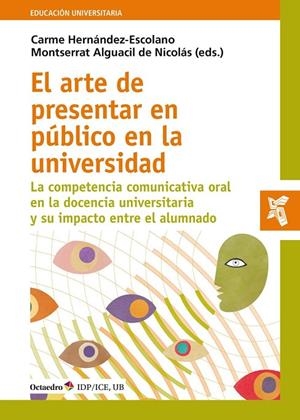 ARTE DE PRESENTAR EN PÚBLICO EN LA UNIVERSIDAD, EL | 9788418348358 | ALGUACIL DE NICOLAS, MONTSERRAT