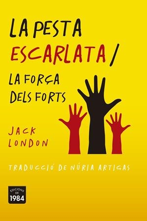 PESTA ESCARLATA, LA / FORÇA DELS FORTS, LA | 9788416987788 | LONDON, JACK