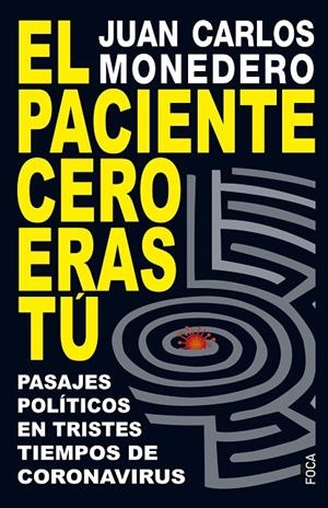PACIENTE CERO ERAS TÚ, EL | 9788416842629 | MONEDERO, JUAN CARLOS
