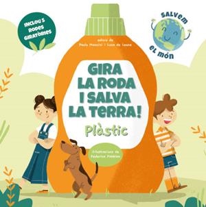GIRA LA RODA I SALVA LA TERRA! PLASTIC | 9788468272238 | MANCINI, PAOLO / DE LEONE, LUCA