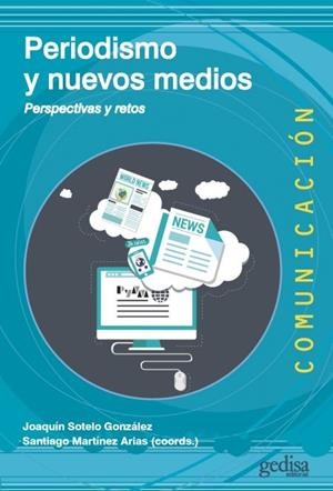 PERIODISMO Y NUEVOS MEDIOS | 9788418193910 | SOTELO GONZALEZ, JOAQUIN