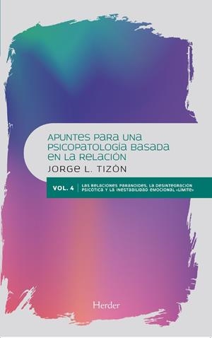 APUNTES PARA UNA PSICOPATOLOGIA BASADA EN LA RELACION. VOL IV | 9788425445972 | TIZON, JORGE L.