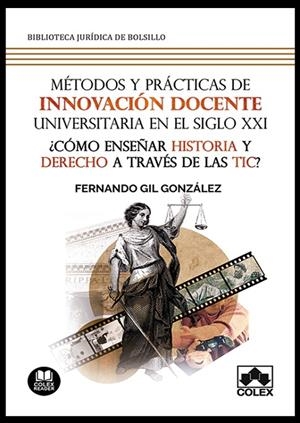 METODOS Y PRACTICAS DE INNOVACION DOCENTE UNIVERSITARIA XXI | 9788413590752 | GIL GONZALEZ, FERNANDO