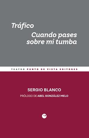 TRAFICO CUANDO PASES SOBRE MI TUMBA | 9788418322136 | BLANCO, SERGIO