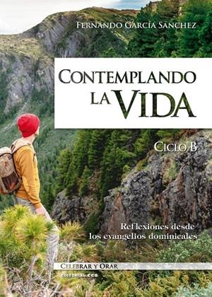 CONTEMPLANDO LA VIDA. CICLO B | 9788413790046 | GARCIA SANCHEZ, FERNANDO