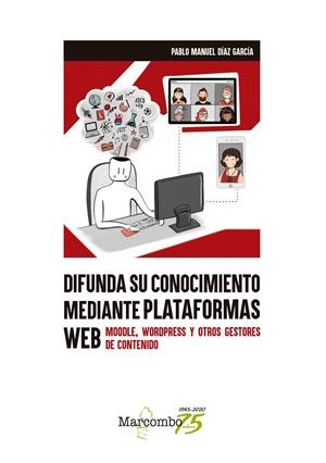 DIFUNDA SU CONOCIMIENTO MEDIANTE PLATAFORMAS WEB | 9788426732316 | DIAZ GARCIA, PABLO MANUEL