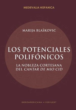 POTENCIALES POLIFONICOS NOBLEZA CORTESANA CANTAR MIO CID | 9788491921578 | BLAKOVI, MARIJA